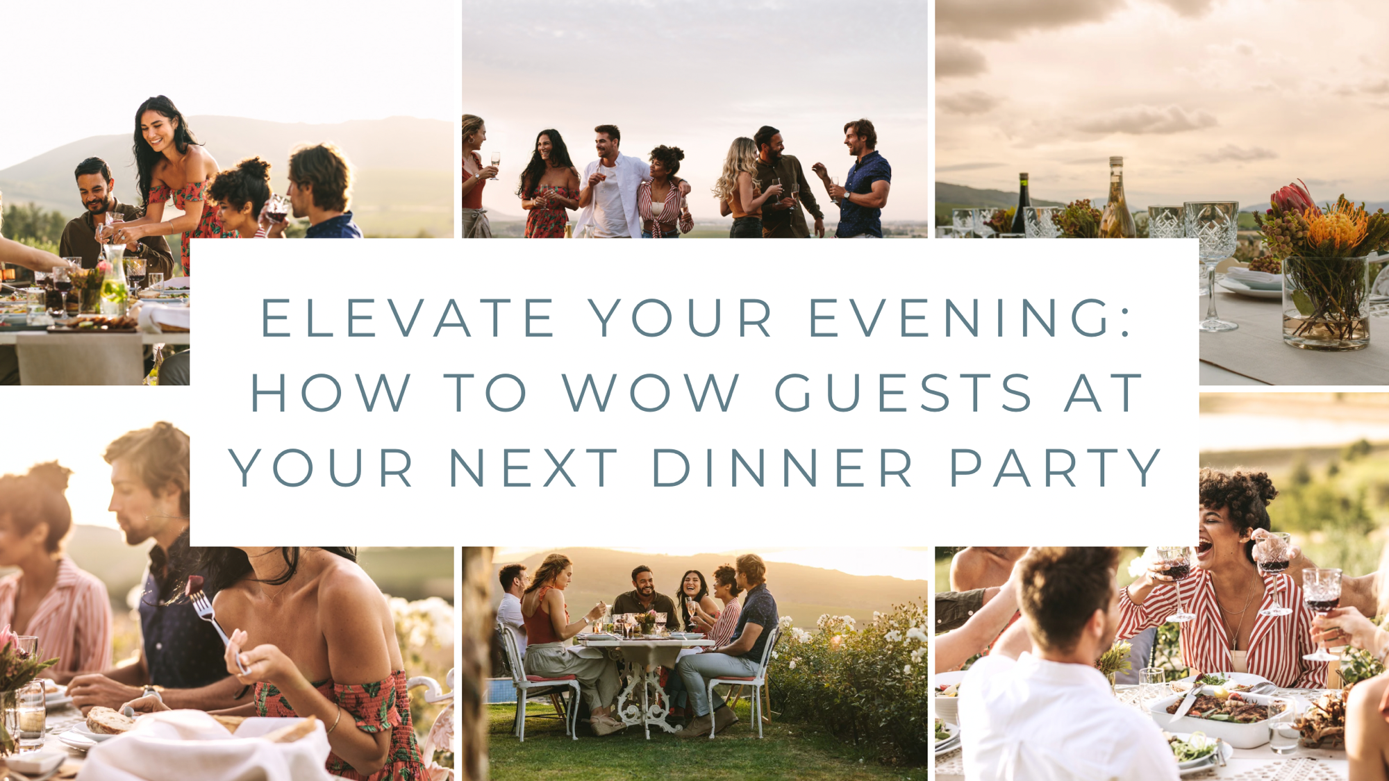 Elevate Your Evening: How to Wow Guests at Your Next Dinner Party